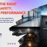 Choosing the Right Door for Safety, Security & Performance in 2026
